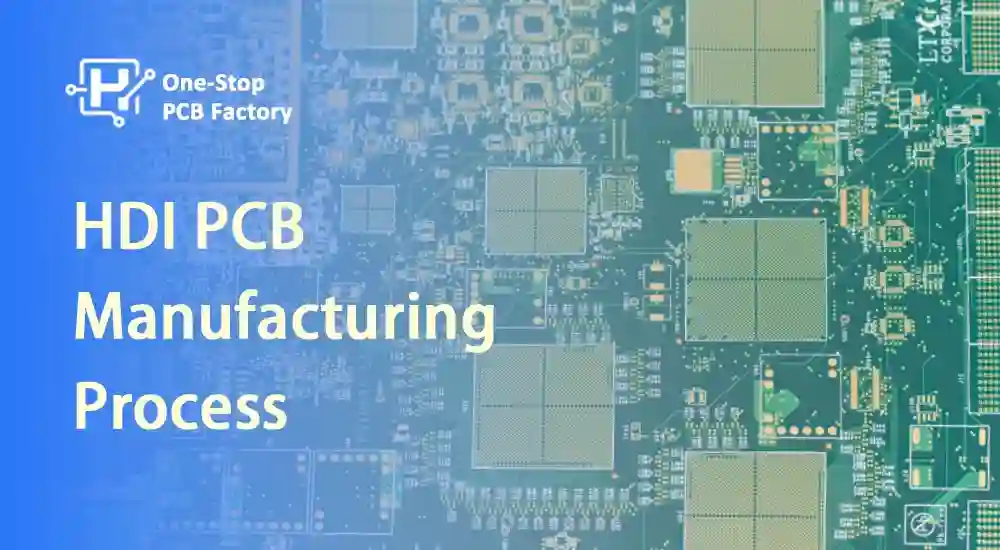 HDI PCB Manufacturing Process HDI PCB Manufacturing Process