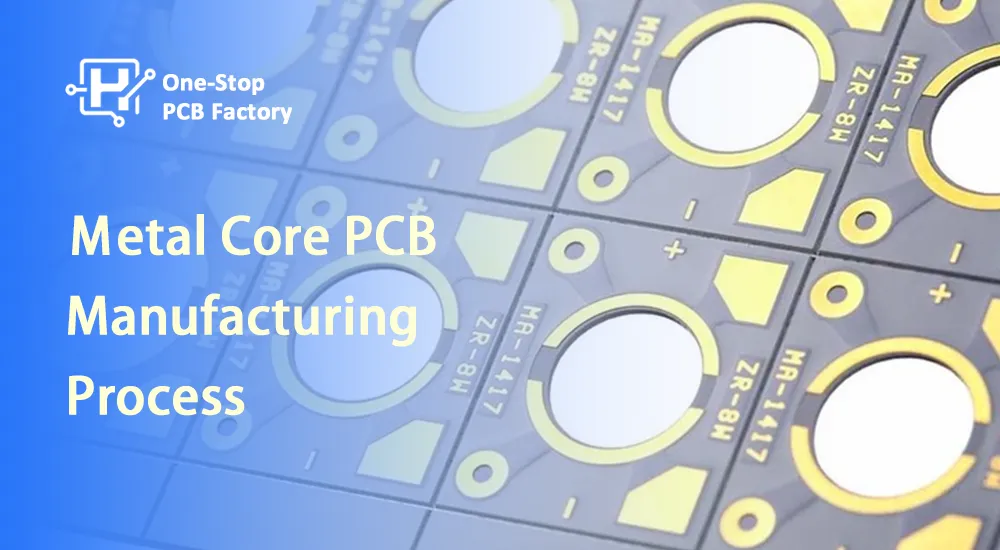 Metal Core PCB Manufacturing Process