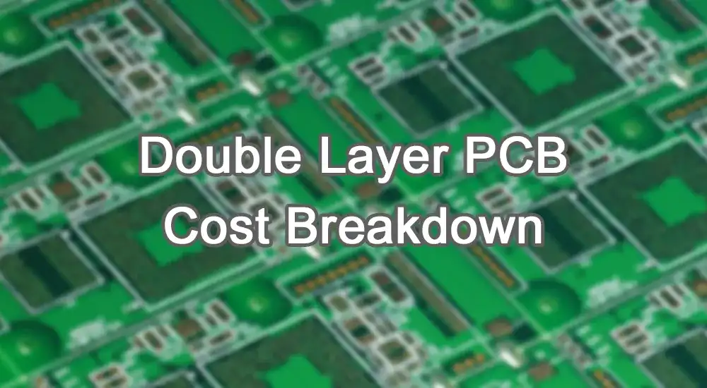 Double Layer PCB Cost Double Layer PCB Cost