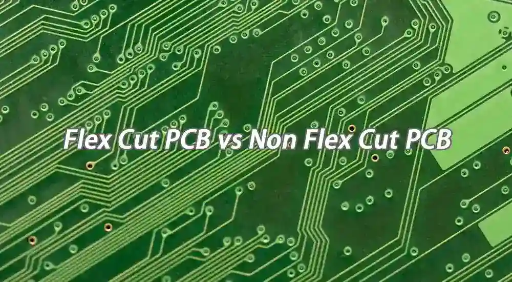 Flex Cut vs Non Flex Cut PCB Flex Cut vs Non Flex Cut PCB