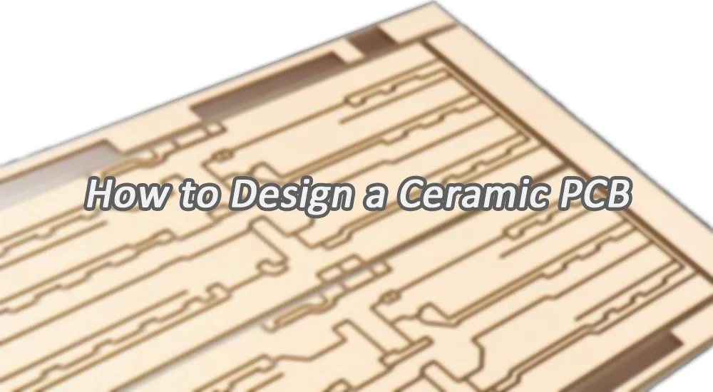 Ceramic PCB Design